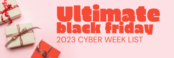 Ultimate Black Friday Cyber Week Deals